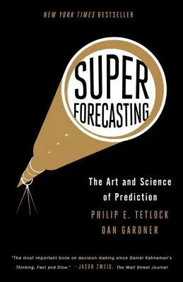 Superforecasting: Die Kunst und die Wissenschaft der Vorhersage - Superforecasting: The Art and Science of Prediction