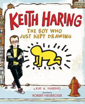 Keith Haring: Der Junge, der einfach weiter zeichnete - Keith Haring: The Boy Who Just Kept Drawing