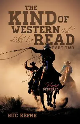 Die Art von Western, die ich gerne lesen würde - Aufgeschobene Hoffnung - Teil zwei - The Kind of Western I'd Like to Read-Hope Deferred-Part Two
