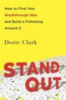 Stand Out - Wie Sie Ihre bahnbrechende Idee finden und eine Anhängerschaft um sie herum aufbauen - Stand Out - How to Find Your Breakthrough Idea and Build a Following Around It