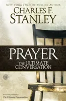 Gebet: Die ultimative Konversation - Prayer: The Ultimate Conversation