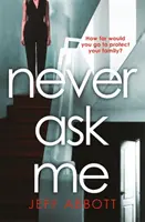 Never Ask Me - Der herzzerreißende Thriller mit einer Wendung, die Sie nicht kommen sehen werden - Never Ask Me - The heart-stopping thriller with a twist you won't see coming