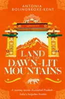 Land der dämmerungsbeleuchteten Berge - auf der Shortlist für den Edward Stanford Travel Writing Award 2018 - Land of the Dawn-lit Mountains - Shortlisted for the 2018 Edward Stanford Travel Writing Award