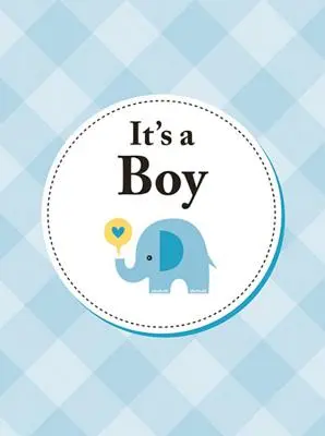 Es ist ein Junge: Das perfekte Geschenk für Eltern eines neugeborenen Sohnes - It's a Boy: The Perfect Gift for Parents of a Newborn Baby Son