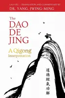 Das DAO de Jing: Eine Qigong-Auslegung - The DAO de Jing: A Qigong Interpretation