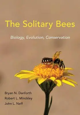 Die einsamen Bienen: Biologie, Evolution, Erhaltung - The Solitary Bees: Biology, Evolution, Conservation