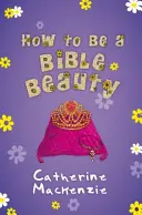 Wie man eine biblische Schönheit wird - How to Be a Bible Beauty