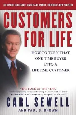 Kunden fürs Leben: Wie man einen einmaligen Käufer in einen Kunden fürs Leben verwandelt - Customers for Life: How to Turn That One-Time Buyer Into a Lifetime Customer