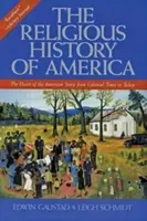 Die religiöse Geschichte Amerikas: Das Herz der amerikanischen Geschichte von der Kolonialzeit bis heute - The Religious History of America: The Heart of the American Story from Colonial Times to Today