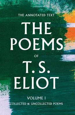 Die Gedichte von T. S. Eliot, 1: Gesammelte und nicht gesammelte Gedichte - The Poems of T. S. Eliot, 1: Collected and Uncollected Poems