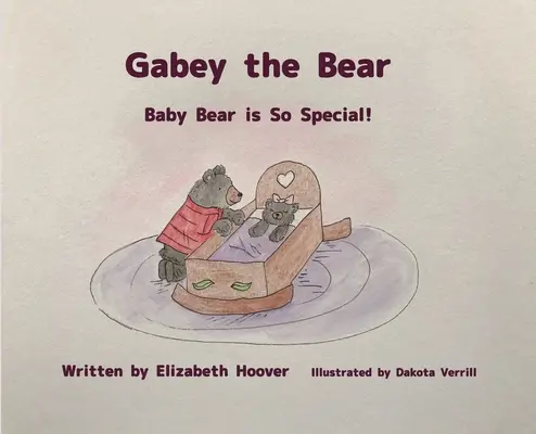 Gabey der Bär: Baby-Bär ist etwas ganz Besonderes - Gabey the Bear: Baby Bear is So Special