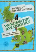 Wortschmiede und -krieger: Der englischsprachige Reiseführer für Großbritannien - Wordsmiths & Warriors: The English-Language Tourist's Guide to Britain