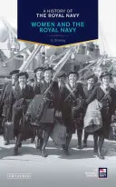 Eine Geschichte der Royal Navy: Frauen und die Königliche Marine - A History of the Royal Navy: Women and the Royal Navy