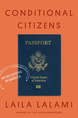 Bedingte Bürger: Über Zugehörigkeit in Amerika - Conditional Citizens: On Belonging in America