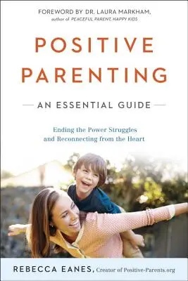 Positive Kindererziehung: Ein wesentlicher Leitfaden - Positive Parenting: An Essential Guide