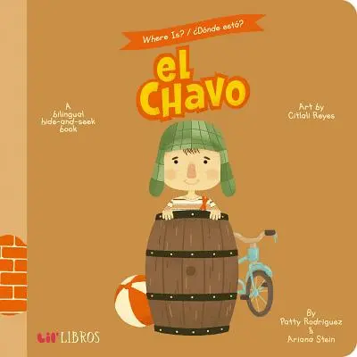 Wo ist? el Chavo: Ein zweisprachiges Versteckspielbuch - Where Is?/Donde Esta? el Chavo: A Bilingual Hide-And-Seek Book