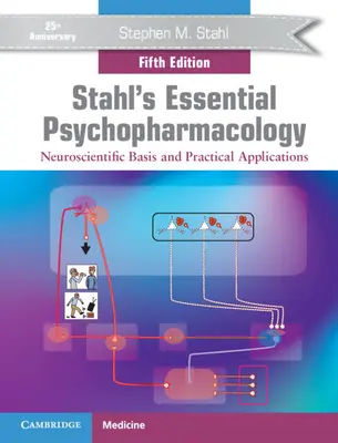 Stahls Wesentliche Psychopharmakologie: Neurowissenschaftliche Grundlagen und praktische Anwendungen - Stahl's Essential Psychopharmacology: Neuroscientific Basis and Practical Applications
