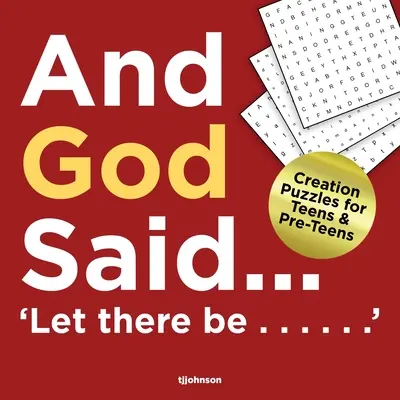 Und Gott sprach... Es werde......: Schöpfungsrätsel für Teens und Pre-Teens - And God Said...Let There Be......: Creation puzzles for Teens and Pre-Teens