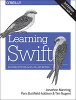 Swift lernen: Apps für Macos, Ios und darüber hinaus entwickeln - Learning Swift: Building Apps for Macos, Ios, and Beyond
