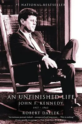 Ein unvollendetes Leben: John F. Kennedy, 1917-1963 - An Unfinished Life: John F. Kennedy, 1917-1963