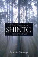 Die Essenz des Shinto: Japans spirituelles Herz - The Essence of Shinto: Japan's Spiritual Heart