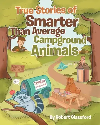 Wahre Geschichten von überdurchschnittlich klugen Campingtieren - True Stories of Smarter Than Average Campground Animals