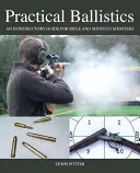 Praktische Ballistik: Eine Einführung für Gewehr- und Schrotflintenschützen - Practical Ballistics: An Introductory Guide for Rifle and Shotgun Shooters