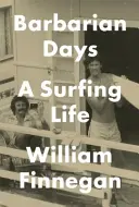 Barbarentage - Ein Leben als Surfer - Barbarian Days - A Surfing Life