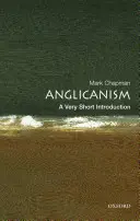 Anglikanismus: Eine sehr kurze Einführung - Anglicanism: A Very Short Introduction