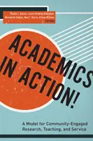Akademiker in Aktion: Ein Modell für gemeinschaftsorientierte Forschung, Lehre und Dienstleistung - Academics in Action!: A Model for Community-Engaged Research, Teaching, and Service