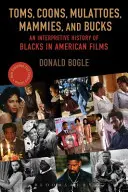 Toms, Coons, Mulattoes, Mammies und Bucks: Eine Interpretationsgeschichte der Schwarzen im amerikanischen Film - Toms, Coons, Mulattoes, Mammies, and Bucks: An Interpretive History of Blacks in American Films