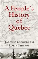 Die Geschichte des Volkes von Quebec - A People's History of Quebec