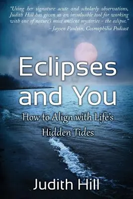 Eklipsen und Sie: Wie Sie sich mit den verborgenen Gezeiten des Lebens in Einklang bringen - Eclipses and You: How to Align with Life's Hidden Tides