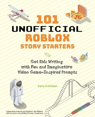 101 inoffizielle Roblox-Geschichtenanfänger: Bringen Sie Kinder mit lustigen und fantasievollen, von Videospielen inspirierten Schreibanregungen zum Schreiben - 101 Unofficial Roblox Story Starters: Get Kids Writing with Fun and Imaginative Video Game-Inspired Prompts