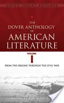 Die Dover-Anthologie der amerikanischen Literatur, Band I, 1: Von den Anfängen bis zum Bürgerkrieg - The Dover Anthology of American Literature, Volume I, 1: From the Origins Through the Civil War