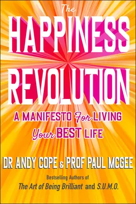 Die Glücksrevolution - Ein Manifest für Ihr bestes Leben - Happiness Revolution - A Manifesto for Living Your Best Life