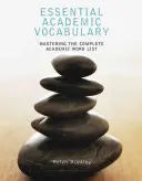 Grundlegendes akademisches Vokabular: Die komplette akademische Wortliste beherrschen - Essential Academic Vocabulary: Mastering the Complete Academic Word List