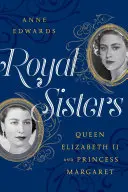 Königliche Schwestern: Königin Elizabeth II. und Prinzessin Margaret - Royal Sisters: Queen Elizabeth II and Princess Margaret