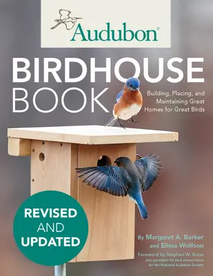 Audubon Vogelhaus Buch, überarbeitet und aktualisiert: Bau, Platzierung und Pflege großartiger Behausungen für großartige Vögel - Audubon Birdhouse Book, Revised and Updated: Building, Placing, and Maintaining Great Homes for Great Birds