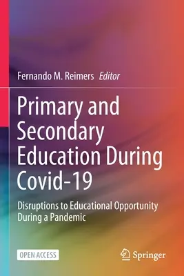 Primar- und Sekundarschulbildung während Covid-19: Unterbrechungen der Bildungschancen während einer Pandemie - Primary and Secondary Education During Covid-19: Disruptions to Educational Opportunity During a Pandemic