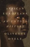 Afrikanische Europäer - eine unerzählte Geschichte - African Europeans - An Untold History