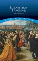 Elisabethanische Tragödien: Eine grundlegende Anthologie - Elizabethan Tragedies: A Basic Anthology