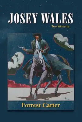 Josey Wales: Zwei Western: Gone to Texas/Der Rachefeldzug von Josey Wales - Josey Wales: Two Westerns: Gone to Texas/The Vengeance Trail of Josey Wales