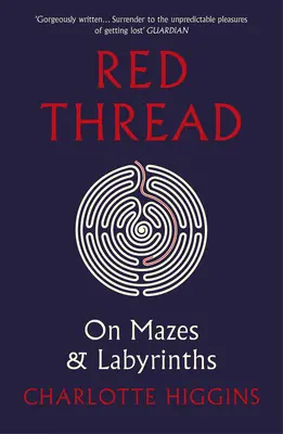 Roter Faden - Über Irrgärten und Labyrinthe - Red Thread - On Mazes and Labyrinths