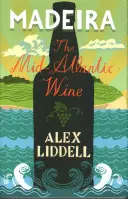 Madeira: Der mittelatlantische Wein - Madeira: The Mid-Atlantic Wine