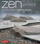 Zen-Gärten: Das Gesamtwerk von Shunmyo Masuno, Japans führendem Gartengestalter - Zen Gardens: The Complete Works of Shunmyo Masuno Japan's Leading Garden Designer