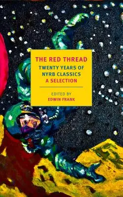 Der rote Faden: Zwanzig Jahre Nyrb-Klassiker: Eine Auswahl - The Red Thread: Twenty Years of Nyrb Classics: A Selection