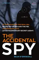 Der versehentliche Spion: Eine wahre Geschichte - The Accidental Spy: A True Story