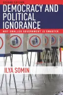 Demokratie und politische Ignoranz: Warum ein kleinerer Staat klüger ist, zweite Auflage - Democracy and Political Ignorance: Why Smaller Government Is Smarter, Second Edition