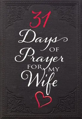 31 Tage des Gebets für meine Frau - 31 Days of Prayer for My Wife